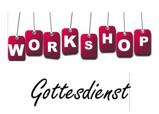 Workshop-Gottesdienst